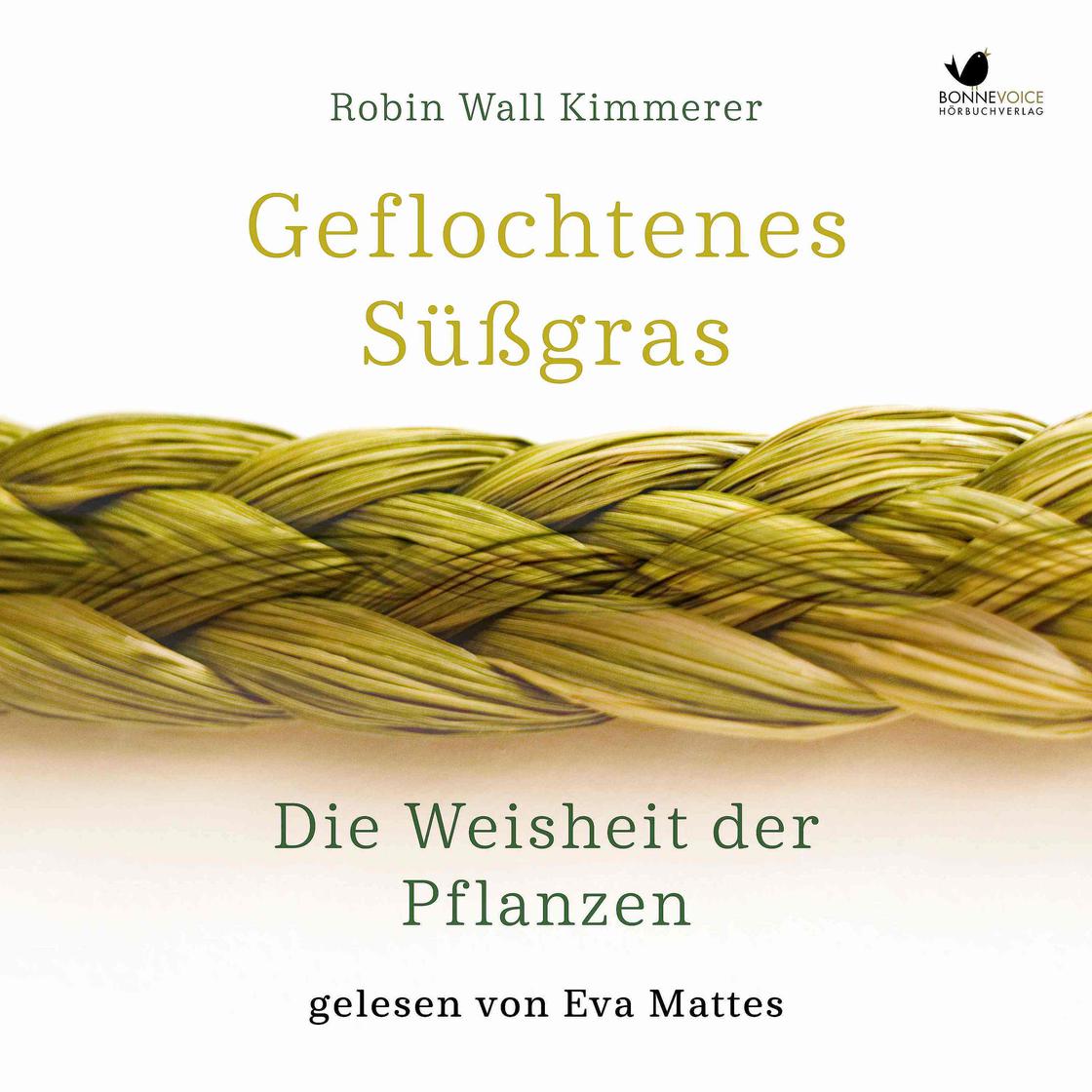 View audiobook of Geflochtenes Süßgras. Die Weisheit der Pflanzen by Robin Wall Kimmerer