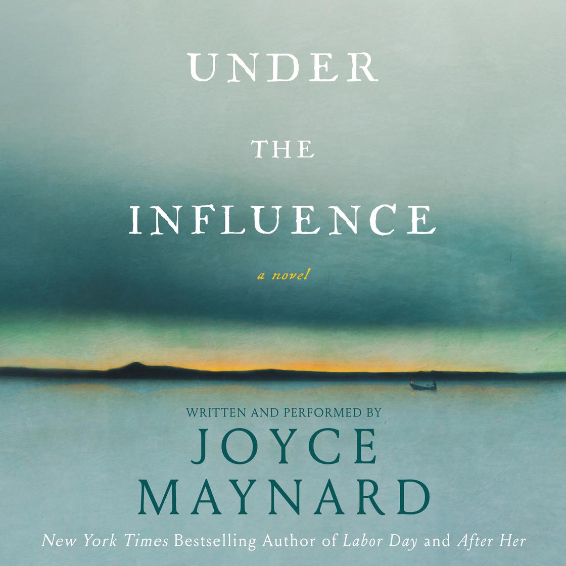 View audiobook of Under the Influence by Joyce Maynard