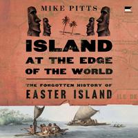 View audiobook of Island at the Edge of the World by Mike Pitts