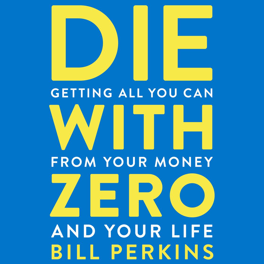 View audiobook of Die With Zero by Bill Perkins