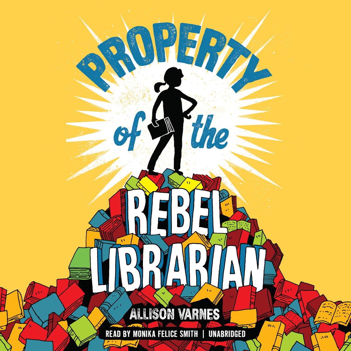 View audiobook of Property of the Rebel Librarian by Allison Varnes