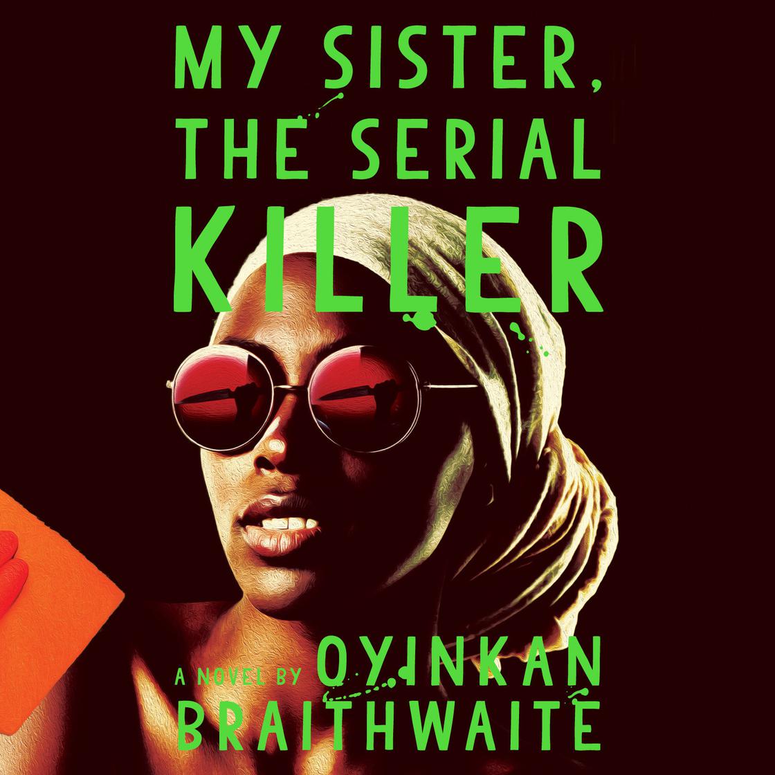 View audiobook of My Sister, the Serial Killer by Oyinkan Braithwaite