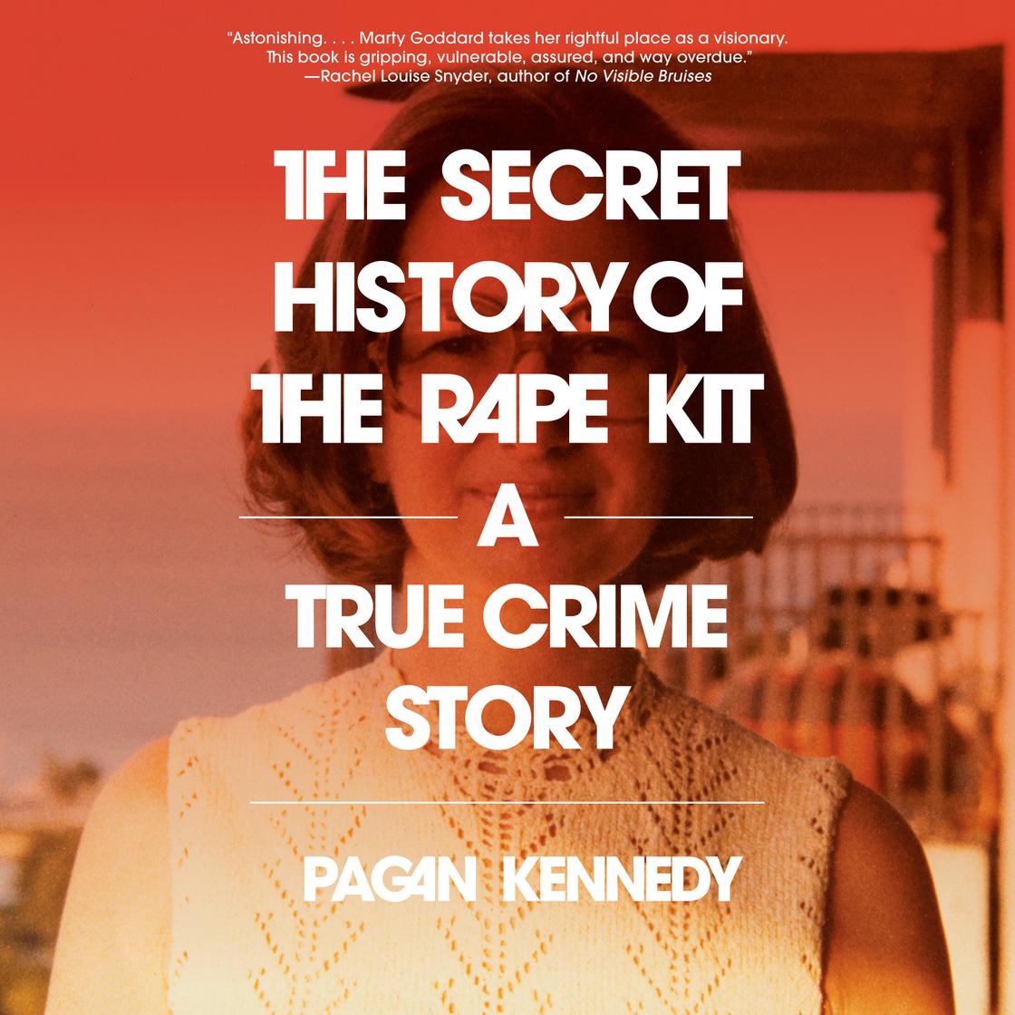 View audiobook of The Secret History of the Rape Kit by Pagan Kennedy