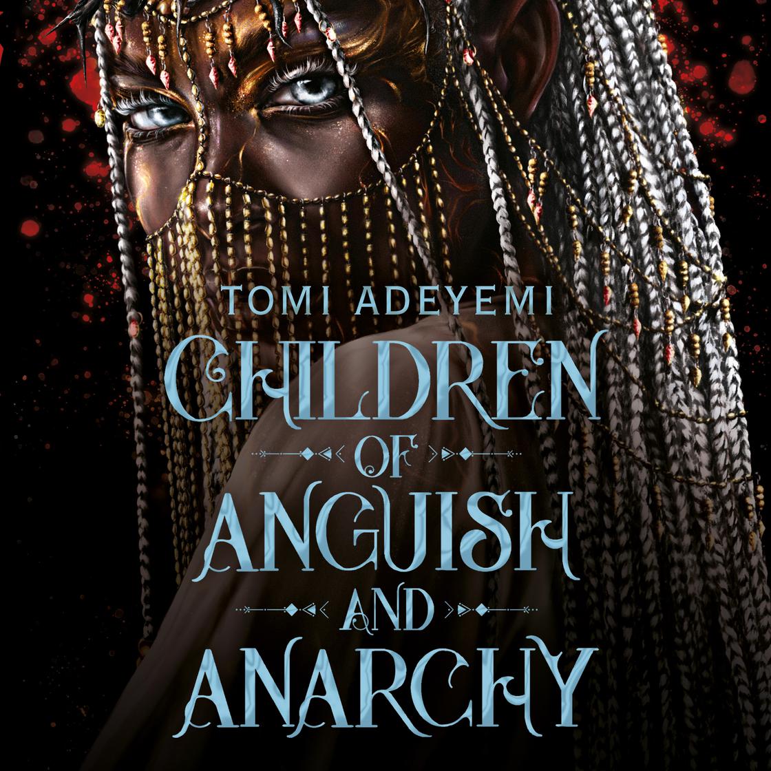 View audiobook of Children of Anguish and Anarchy by Tomi Adeyemi