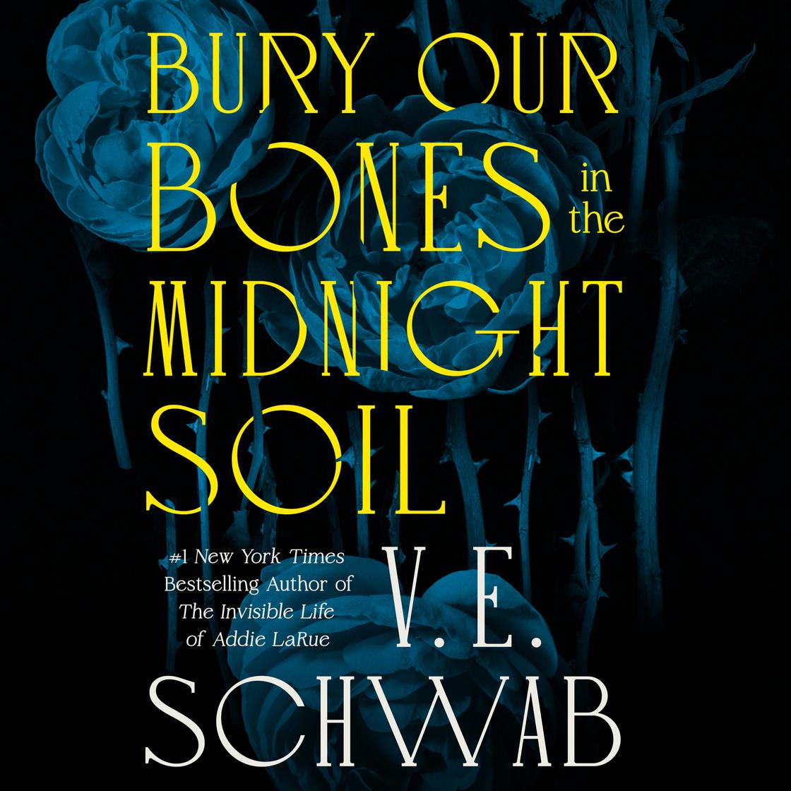 View audiobook of Bury Our Bones in the Midnight Soil by V. E. Schwab