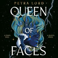 View audiobook of Queen of Faces by Petra Lord