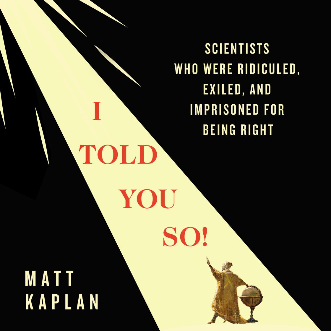 View audiobook of I Told You So! by Matt Kaplan