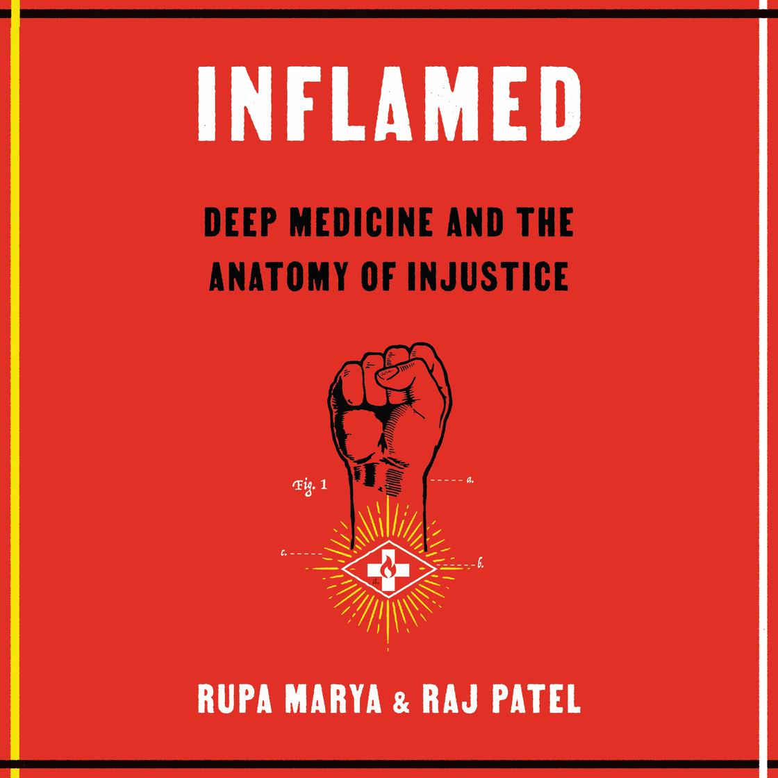 View audiobook of Inflamed by Rupa Marya & Raj Patel