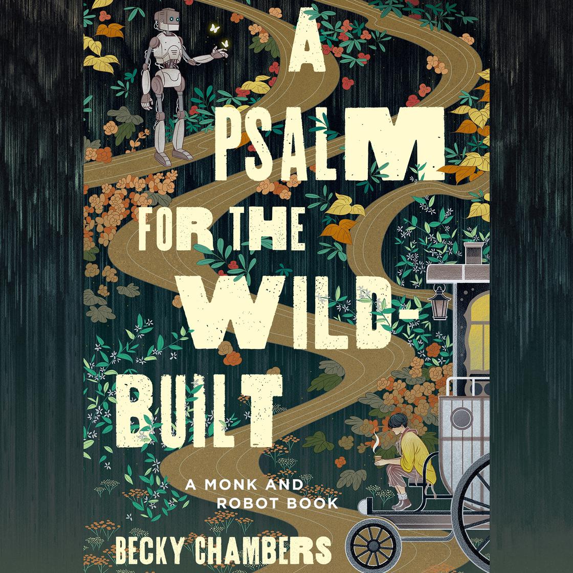 View audiobook of A Psalm for the Wild-Built by Becky Chambers