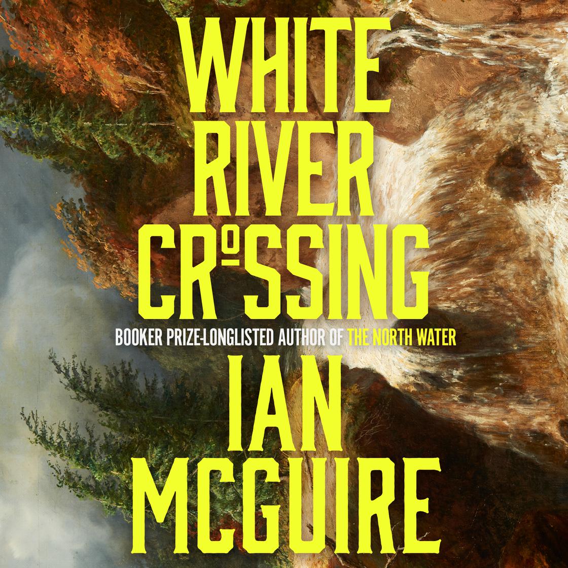 View audiobook of White River Crossing by Ian McGuire