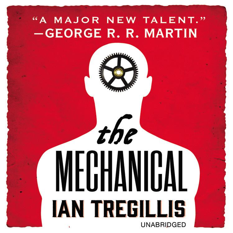 View audiobook of The Mechanical by Ian Tregillis