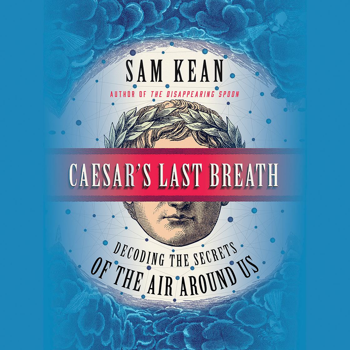 View audiobook of Caesar's Last Breath by Sam Kean