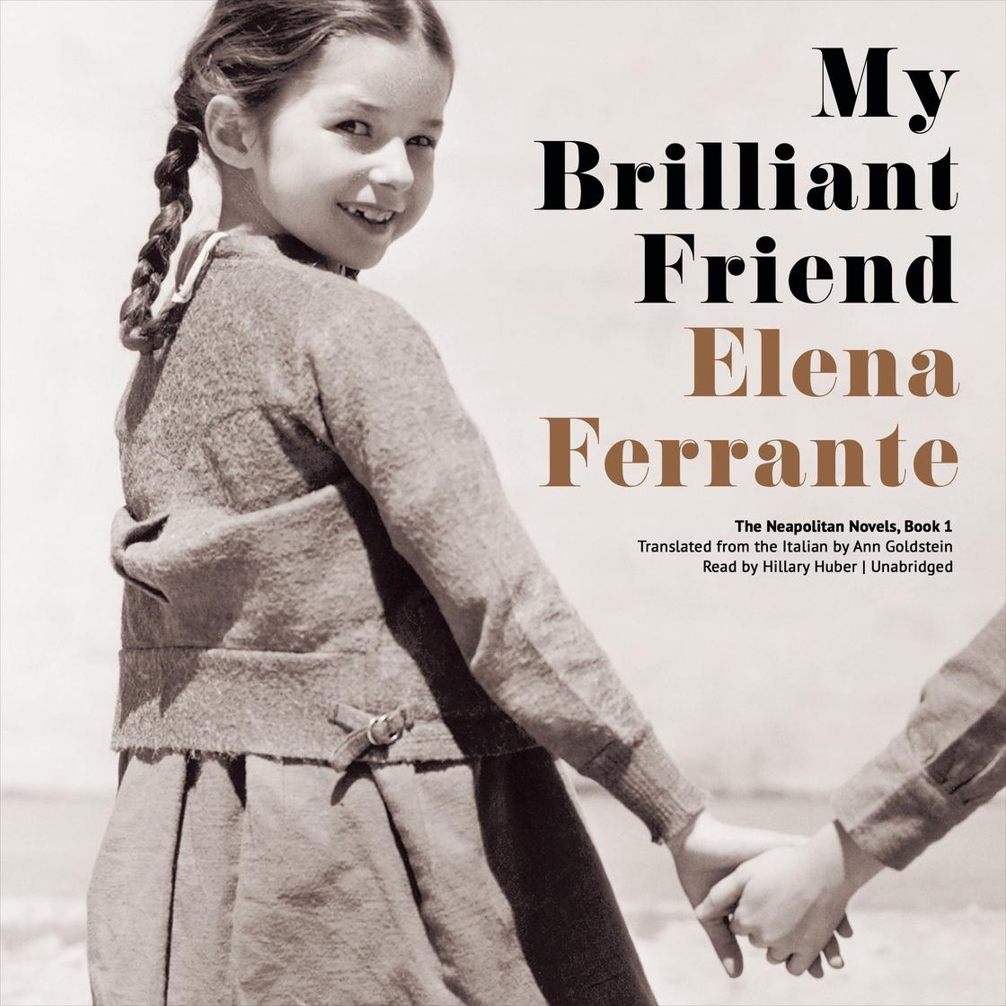 View audiobook of My Brilliant Friend by Elena Ferrante
