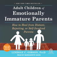 View audiobook of Adult Children of Emotionally Immature Parents by Lindsay C. Gibson, PsyD