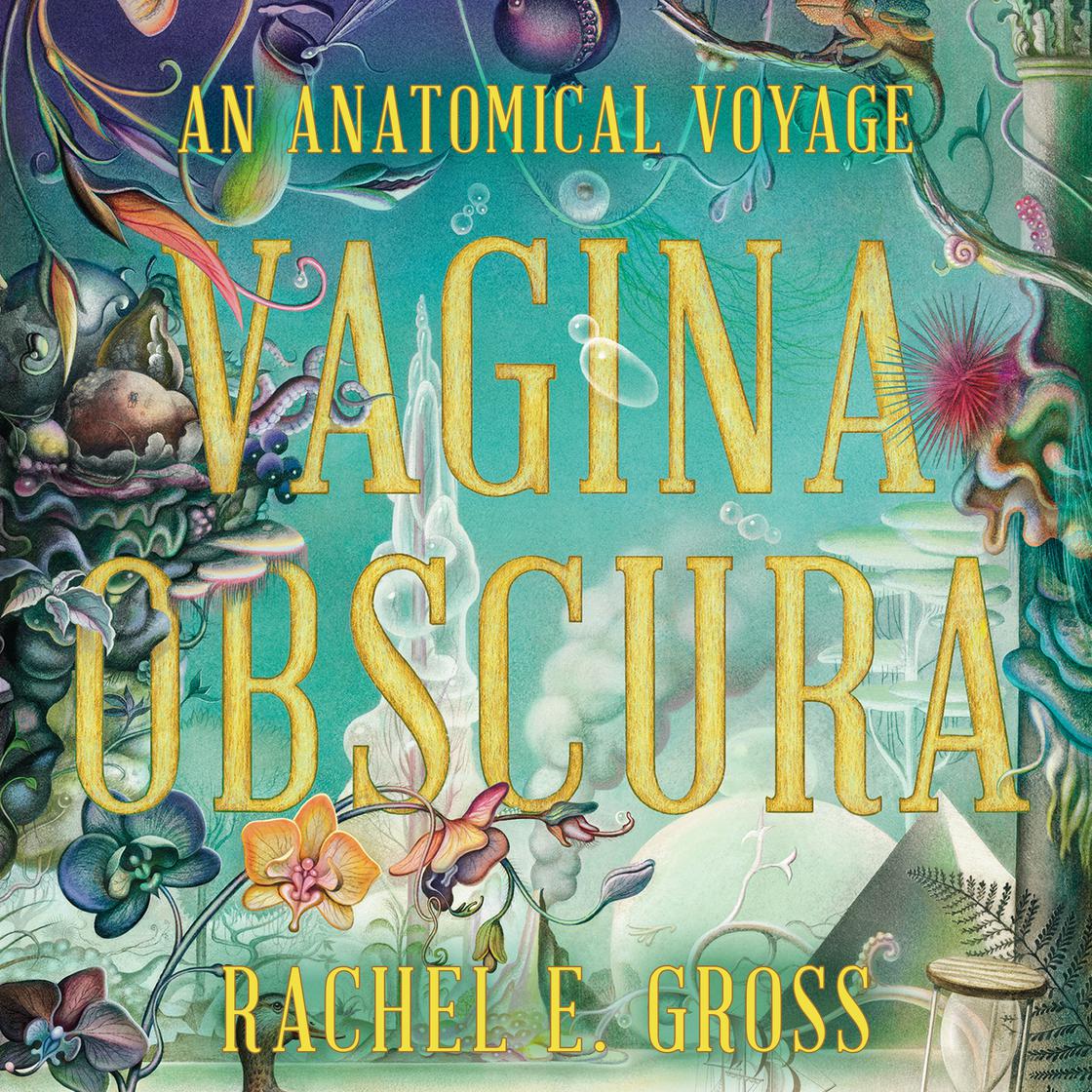 View audiobook of Vagina Obscura by Rachel E. Gross