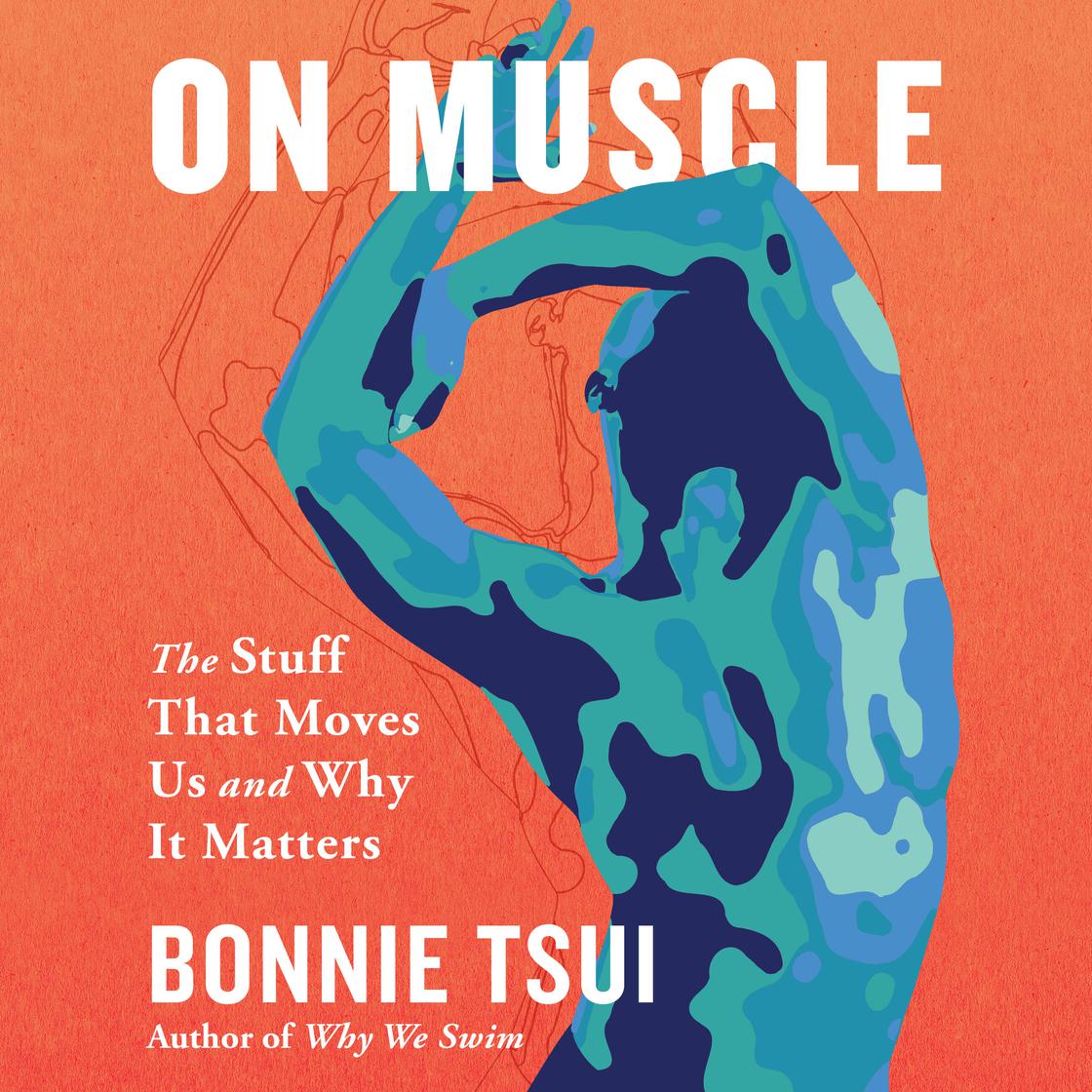 View audiobook of On Muscle by Bonnie Tsui