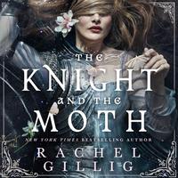 View audiobook of The Knight and the Moth by Rachel Gillig