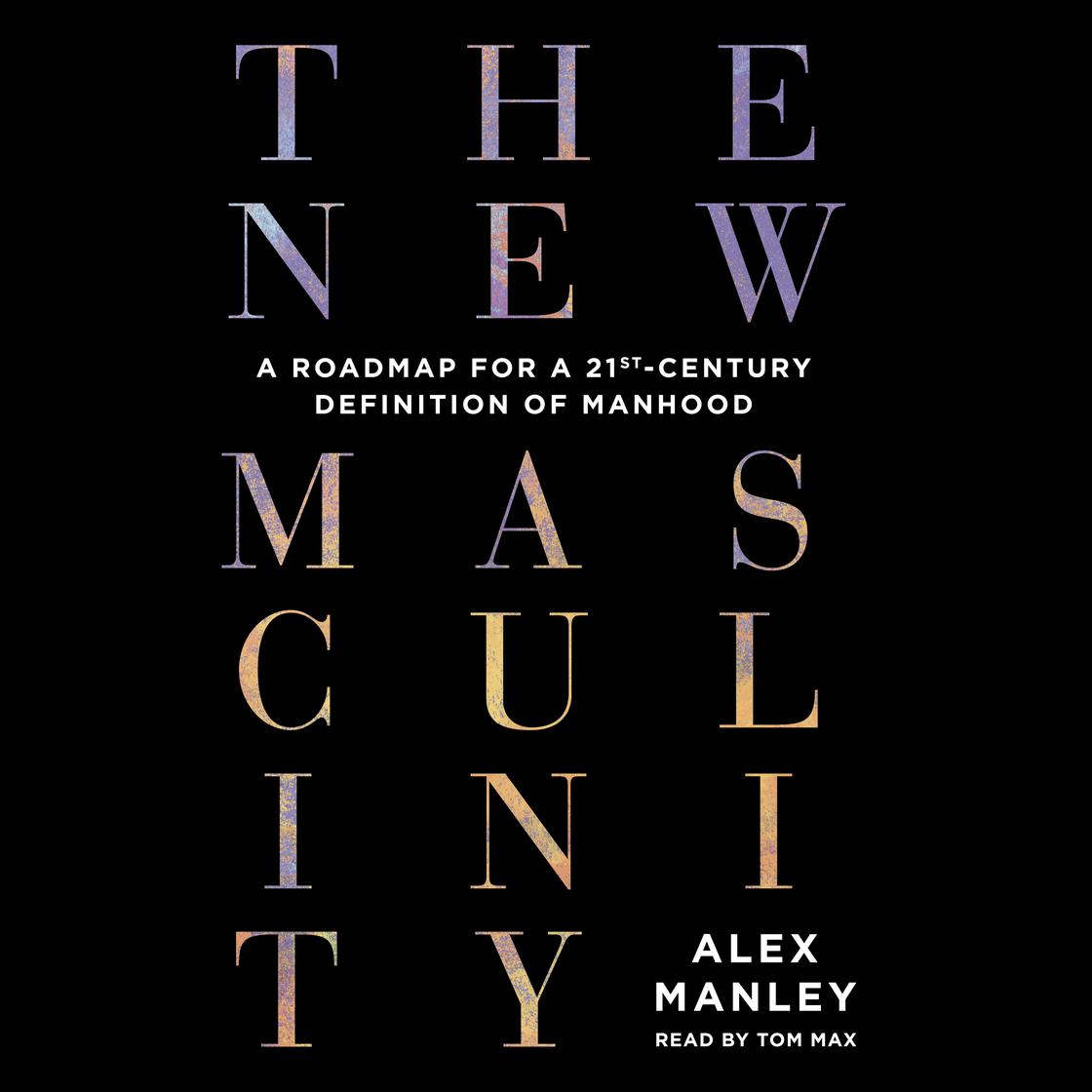 View audiobook of The New Masculinity by Alex Manley