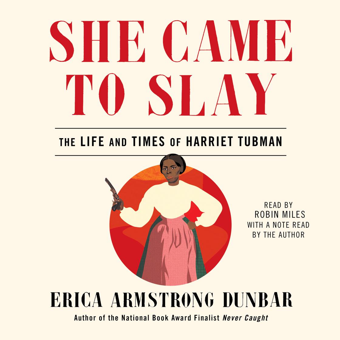 View audiobook of She Came to Slay by Erica Armstrong Dunbar