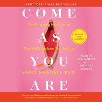 View audiobook of Come As You Are: Revised and Updated by Emily Nagoski