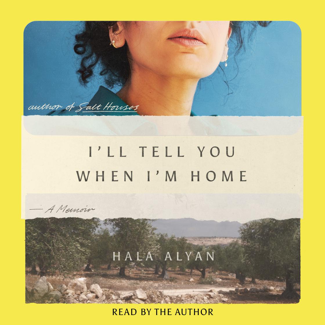 View audiobook of I'll Tell You When I'm Home by Hala Alyan