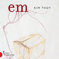 View audiobook of Em by Kim Thúy