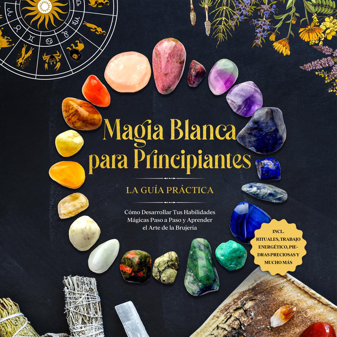 View audiobook of Magia Blanca para Principiantes – La Guía Práctica: Cómo Desarrollar Tus Habilidades Mágicas Paso a Paso y Aprender el Arte de la Brujería – incluyendo Rituales, Trabajo Energético, Piedras Preciosas y Mucho Más. by Aja Devi