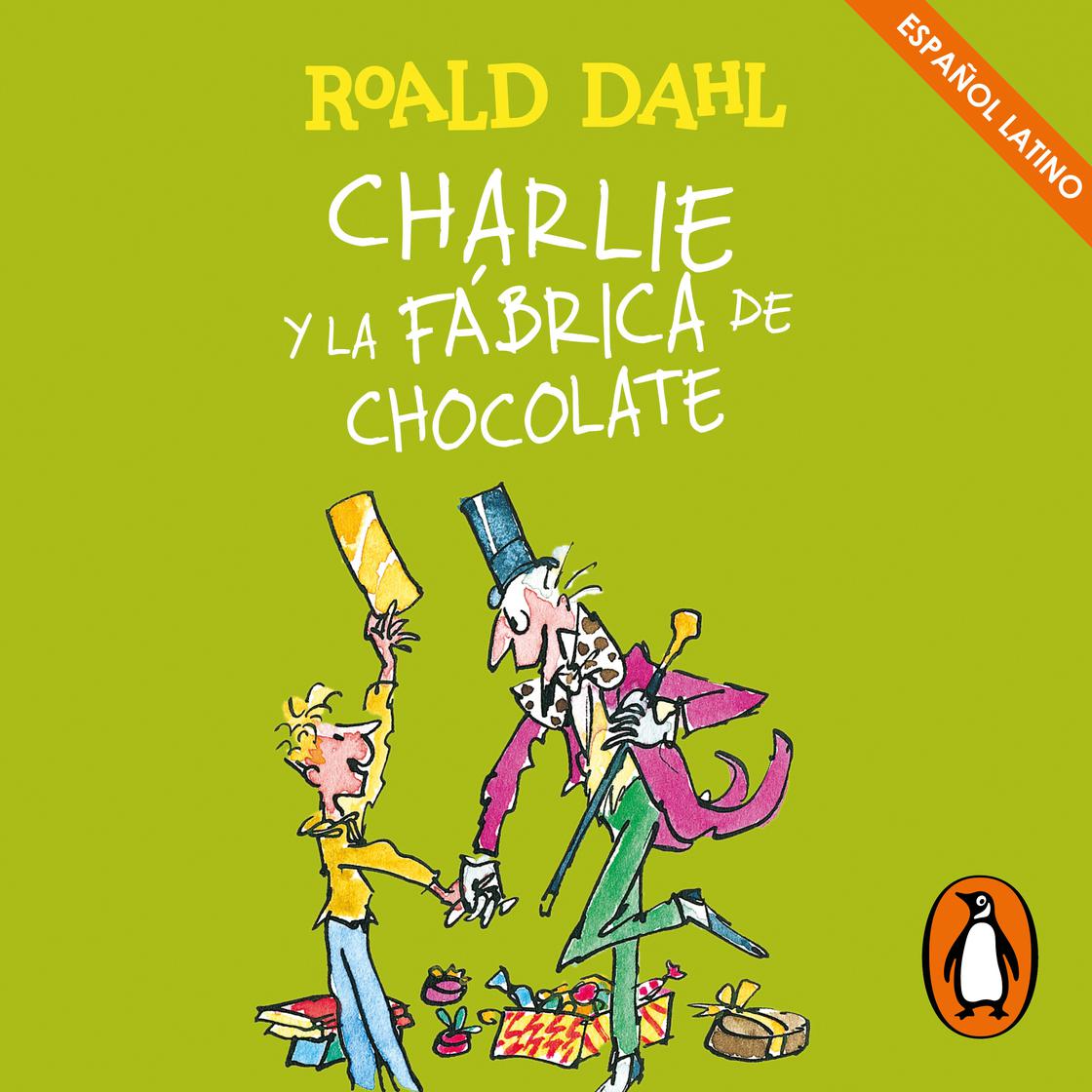 View audiobook of Charlie y la fábrica de chocolate (Latino) (Colección Alfaguara Clásicos) by Roald Dahl