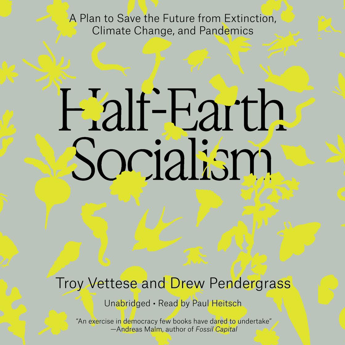 View audiobook of Half-Earth Socialism by Troy Vettese & Drew Pendergrass