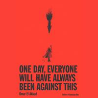 View audiobook of One Day, Everyone Will Have Always Been Against This by Omar El Akkad