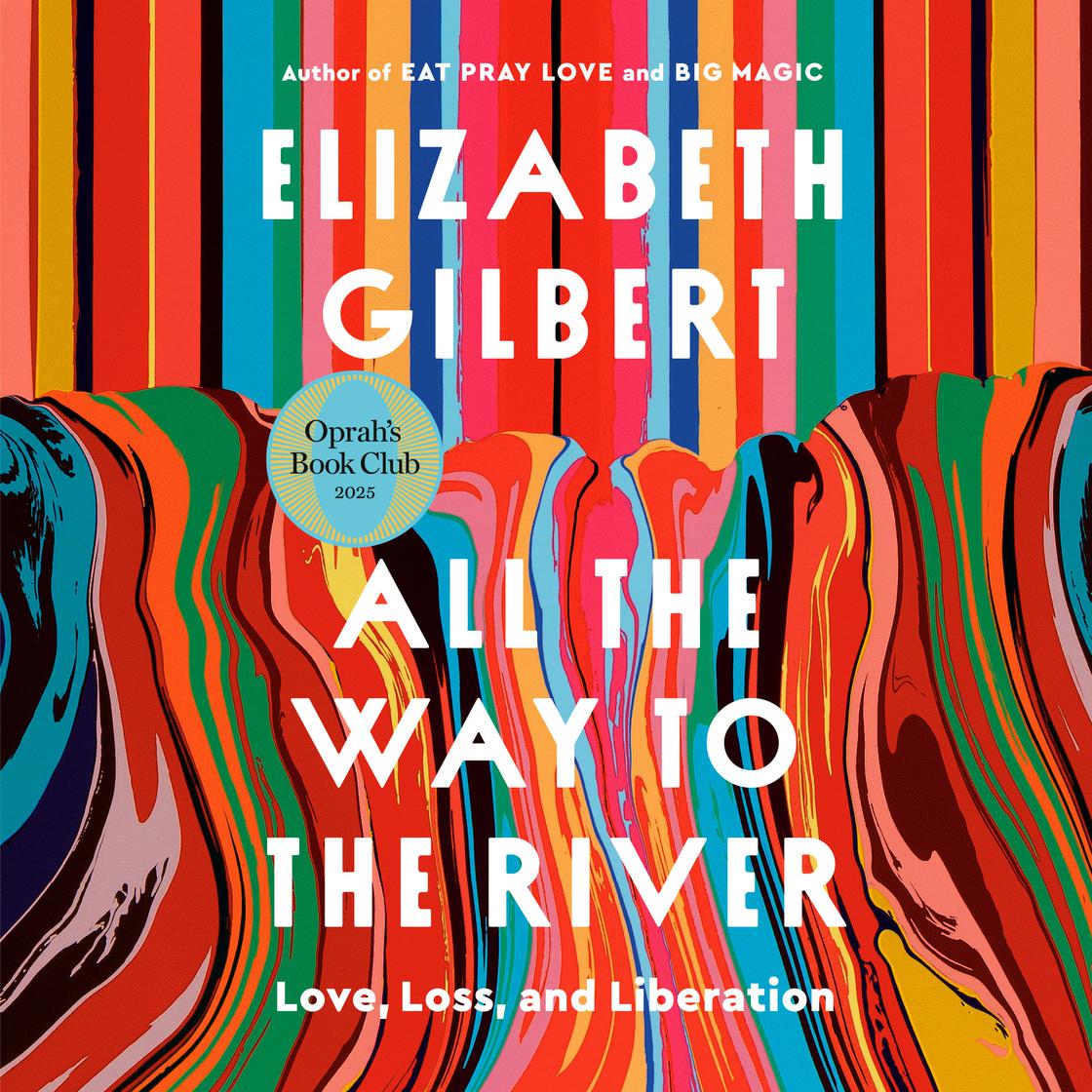 View audiobook of All the Way to the River: Oprah's Book Club by Elizabeth Gilbert