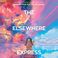 View audiobook of The Elsewhere Express by Samantha Sotto Yambao