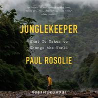 View audiobook of Junglekeeper by Paul Rosolie