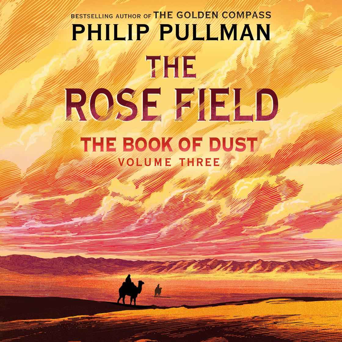 View audiobook of The Book of Dust: The Rose Field (Book of Dust, Volume 3) by Philip Pullman