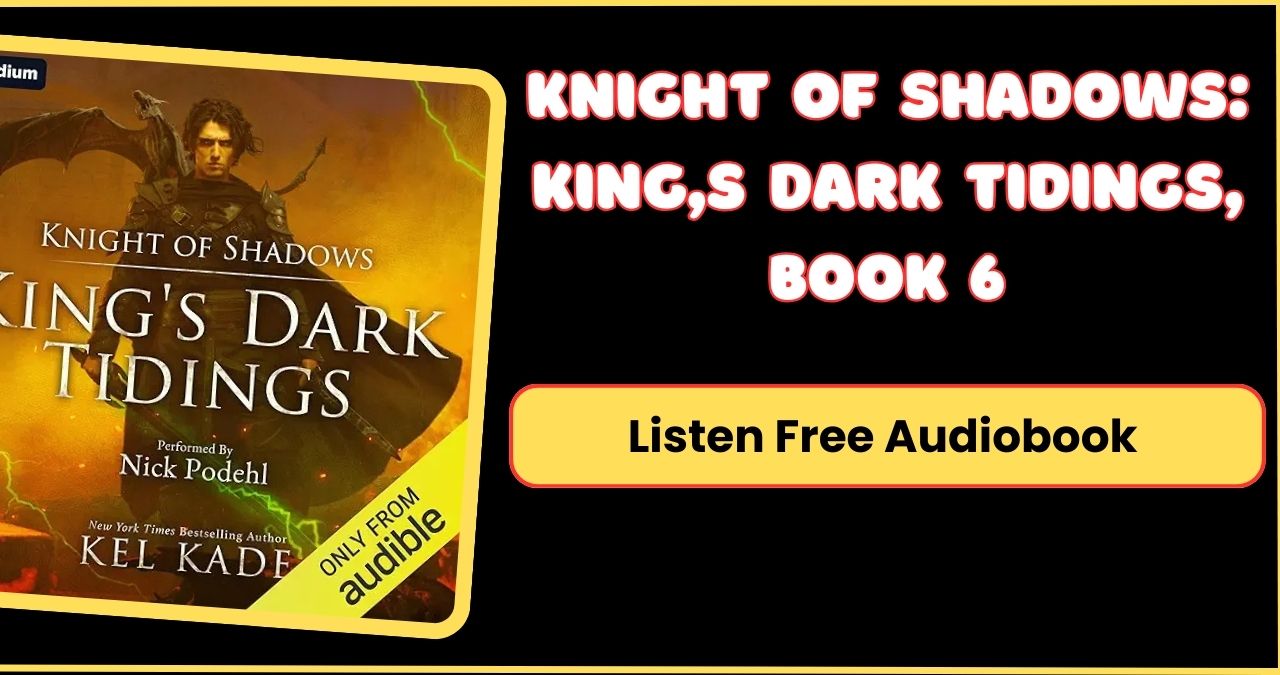 Knight of Shadows: King's Dark Tidings, Book 6